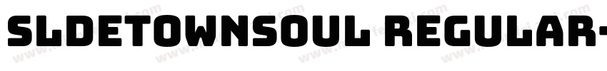 SldeTownsoul Regular字体转换